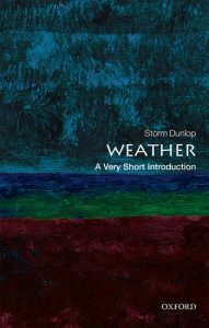 Cover of Weather a Very Short Introduction by Storm Dunlop of the Oxford University Press Series